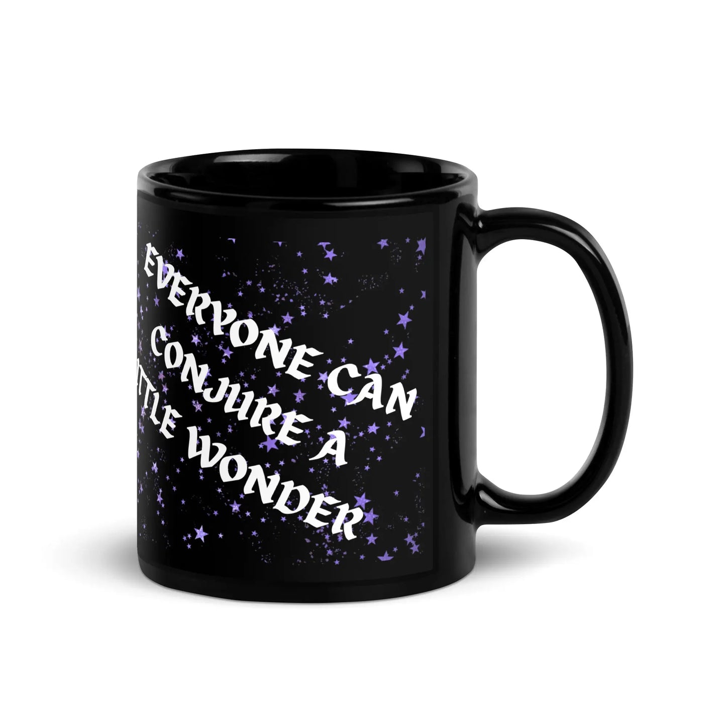Everyone Can Conjure a Little Wonder - 11oz Black Glossy Mug