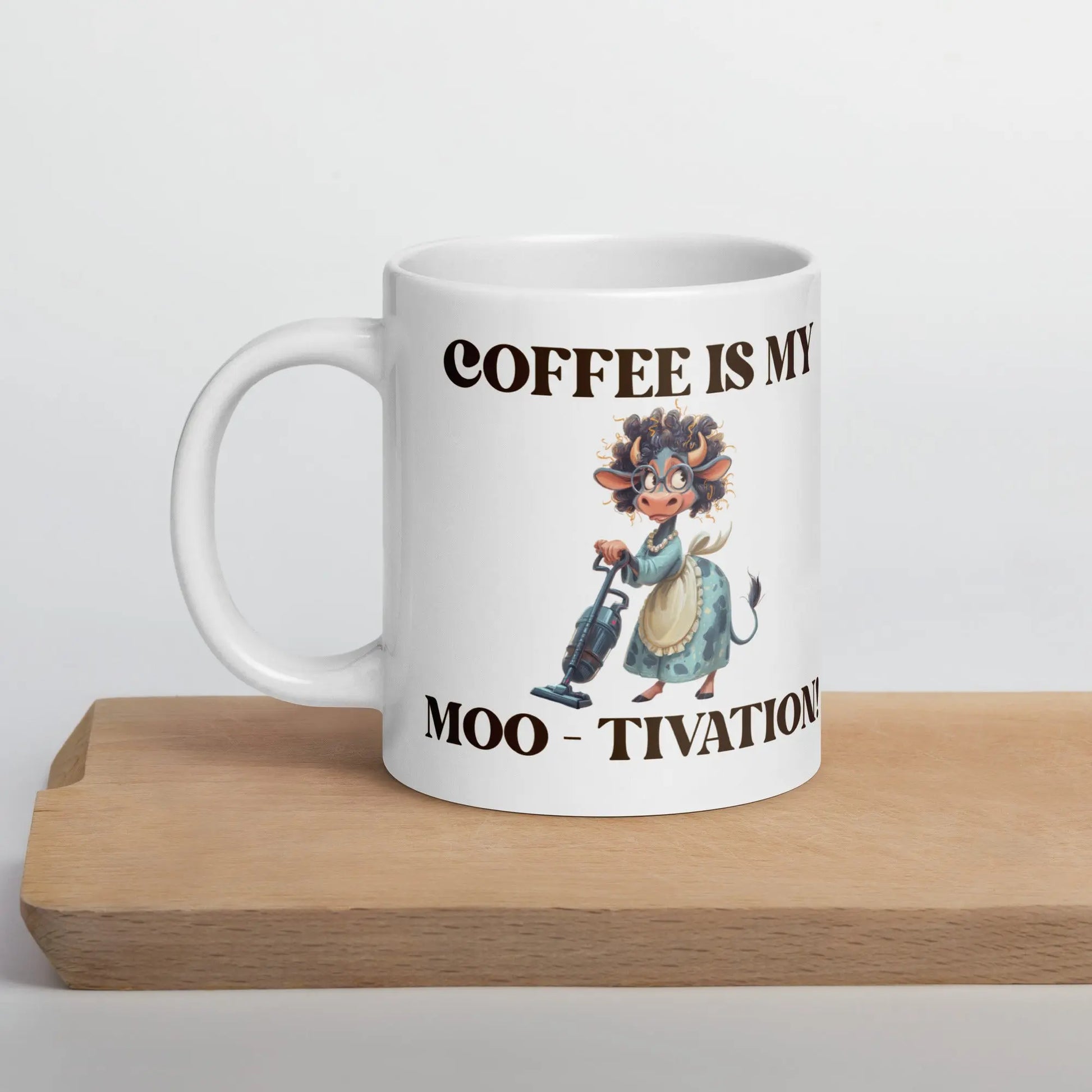 White glossy mug - Coffee is my Moo-tivation! A Lid for Every Pot ~ Everyday Designz ~